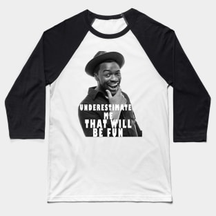 underestimate me that will be fun Baseball T-Shirt